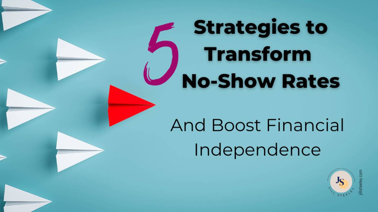5 Strategies to Transform No-Show Rates