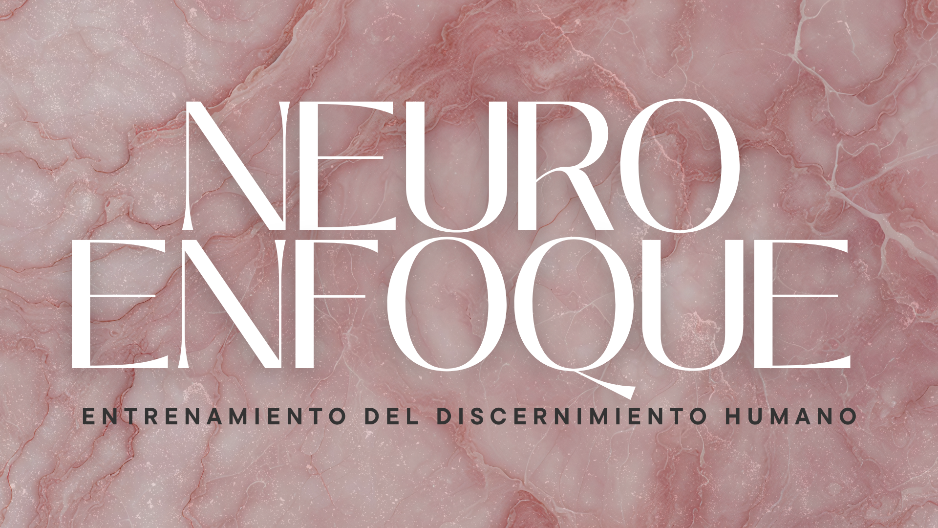 NEUROENFOQUE — Entrenamiento del discernimiento humano