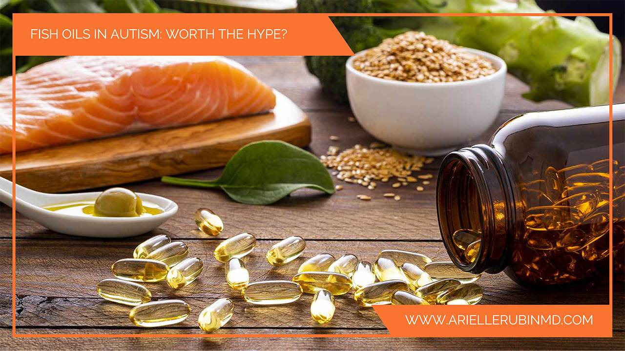 Fish Oils In Autism: Worth the Hype?