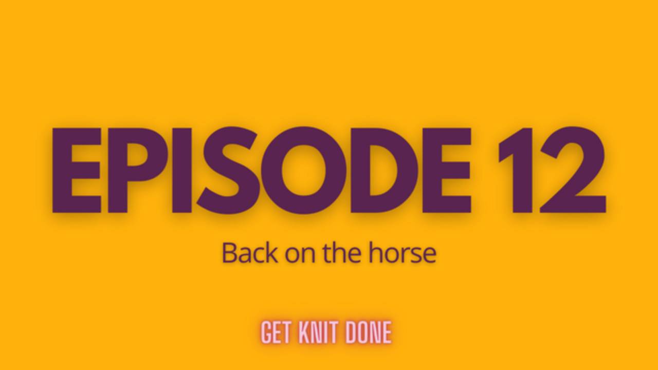 Episode 12 Back on the horse