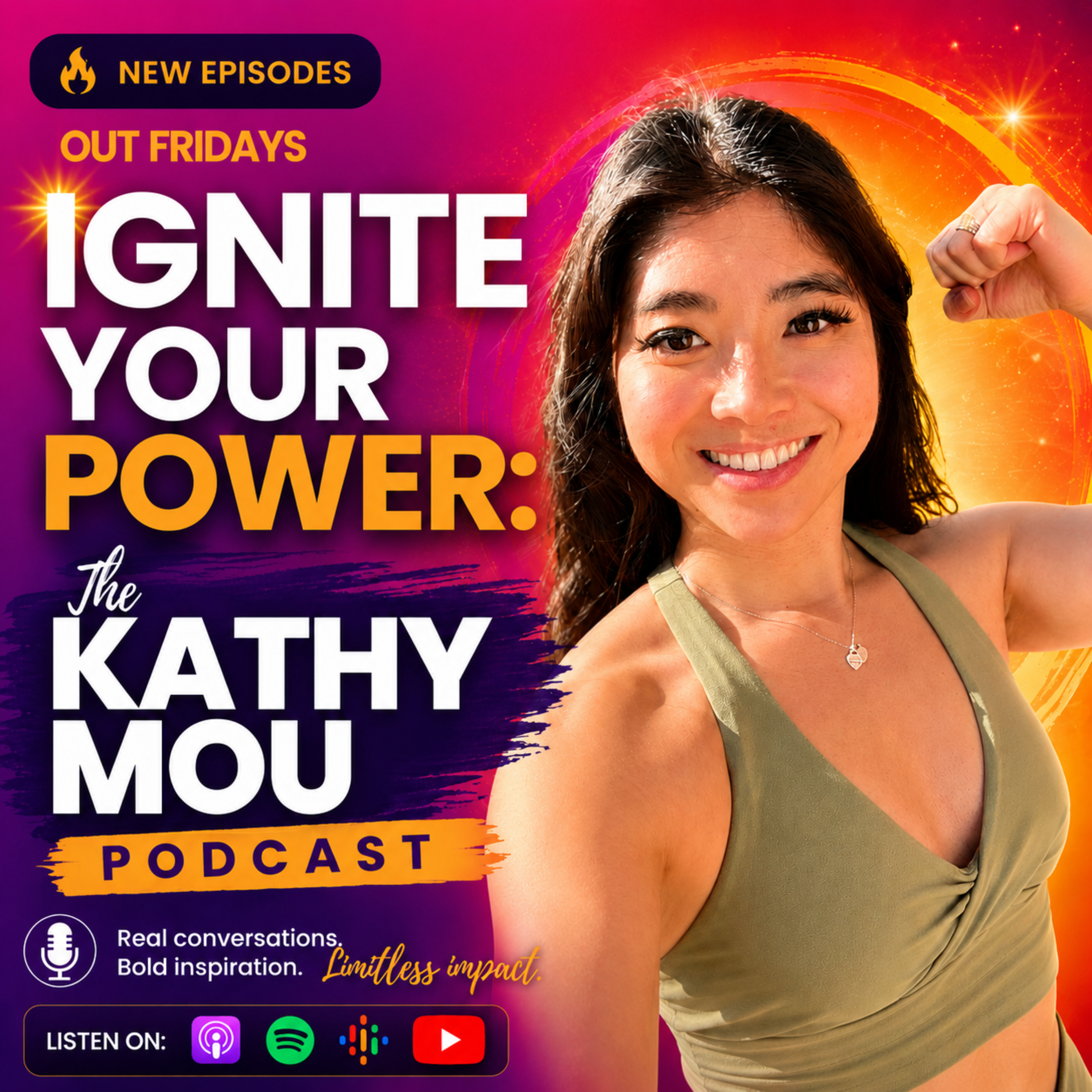 Ignite Your Power: The Kathy Mou Podcast