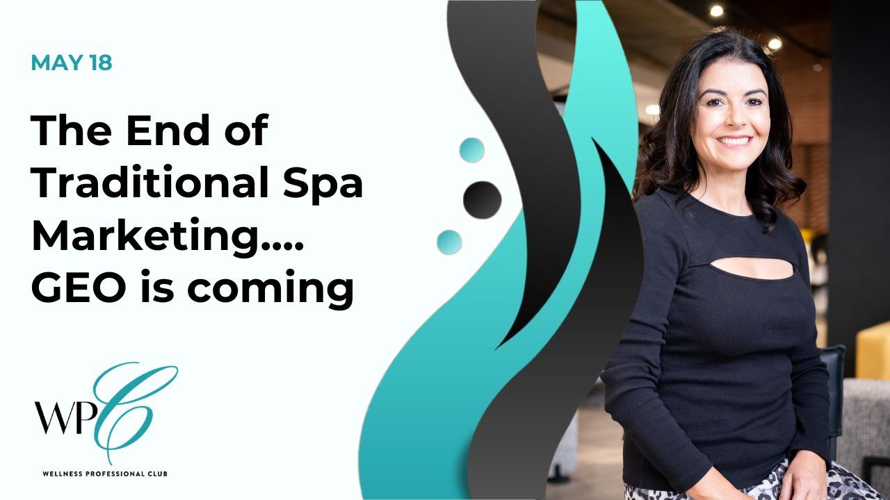 The End of Traditional Spa Marketing.... GEO is coming