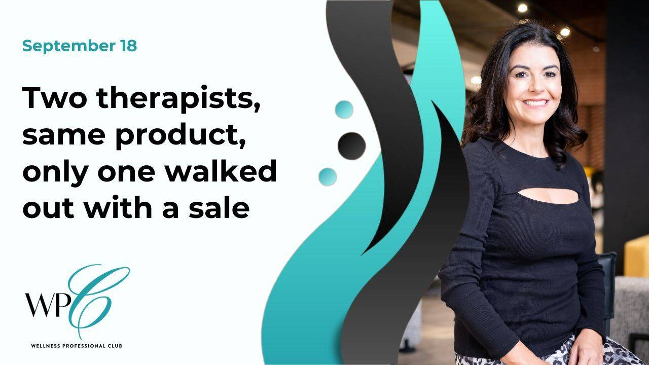 Two therapists, same product, only one walked out with a sale