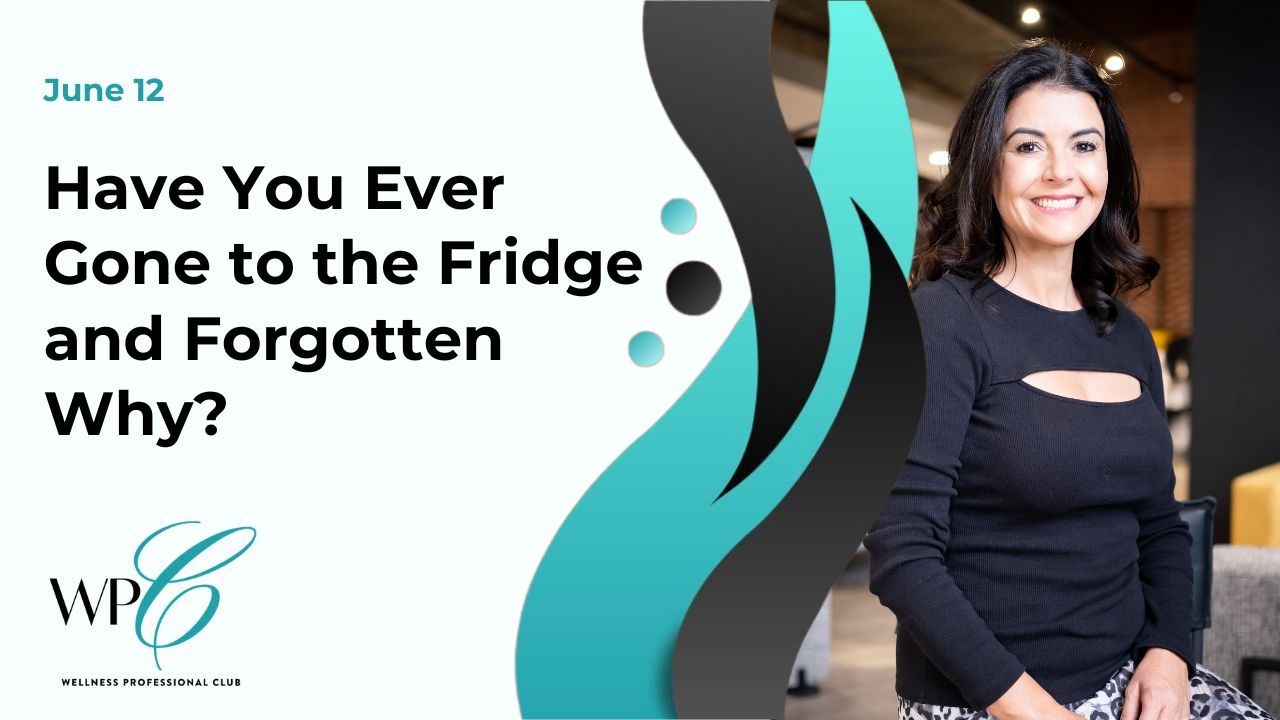 Have You Ever Gone to the Fridge and Forgotten Why?
