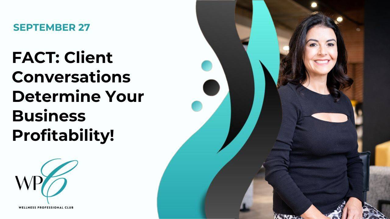 FACT: Client Conversations Determine Your Business Profitability!