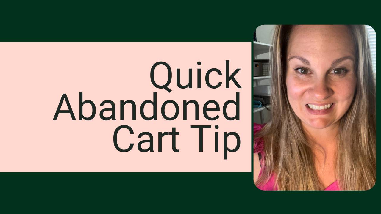 Quick Abandoned Cart Tip