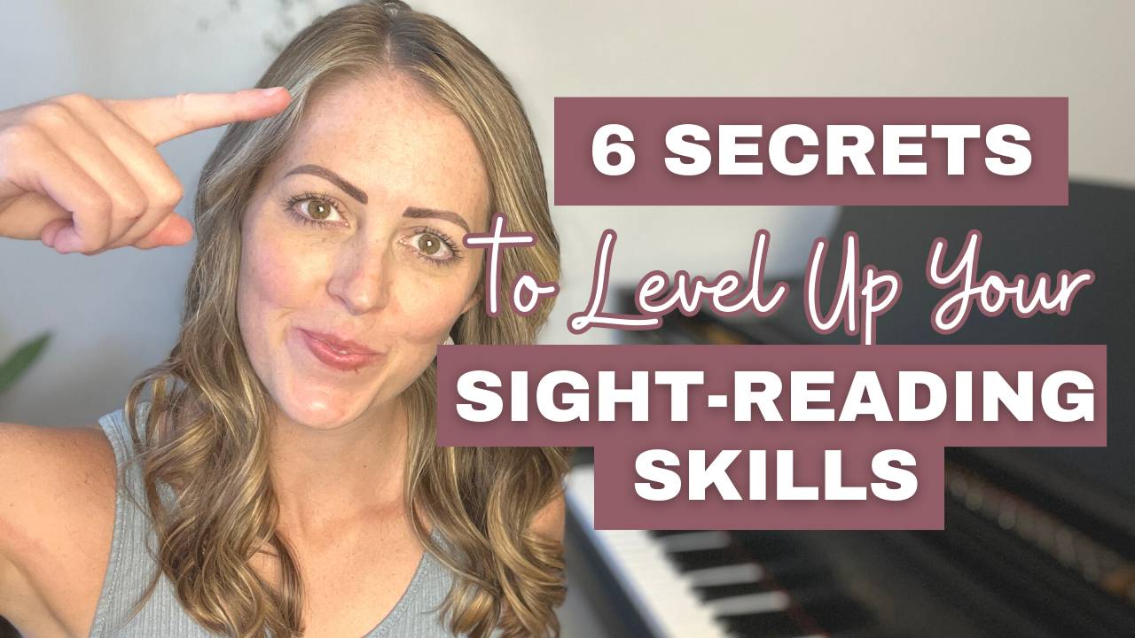 6 Secrets to Level Up Your SightReading Skills