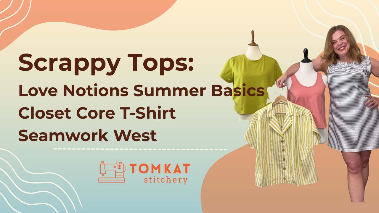TomKat Stitchery Whitney with Seamwork West Shirt, Love Notions Summer Basics Tank, Closet Core Core T-shirt