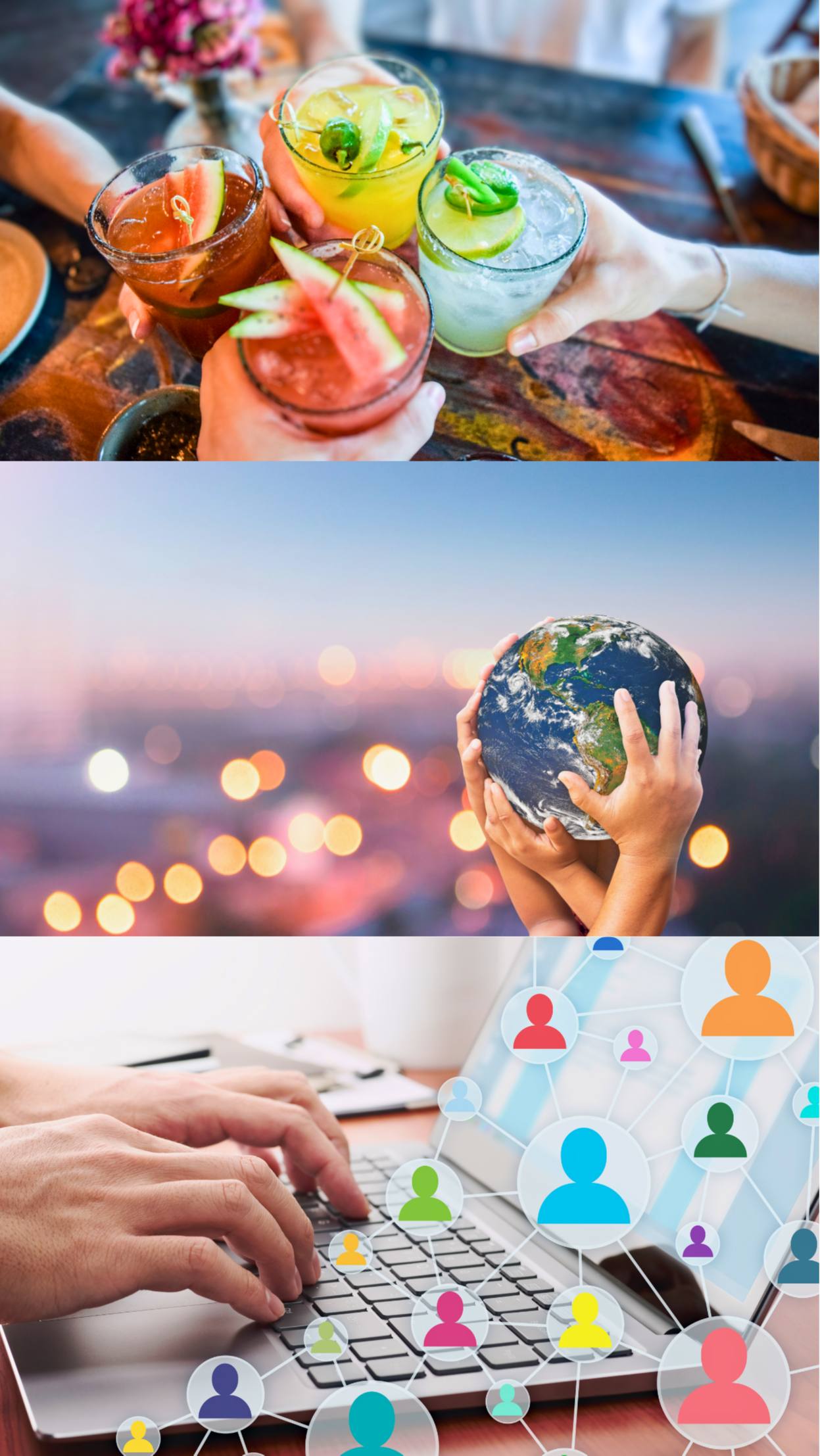 people holding glasses with cocktails, a nice globe with a colourful background and a laptop showing people connecting in a global community