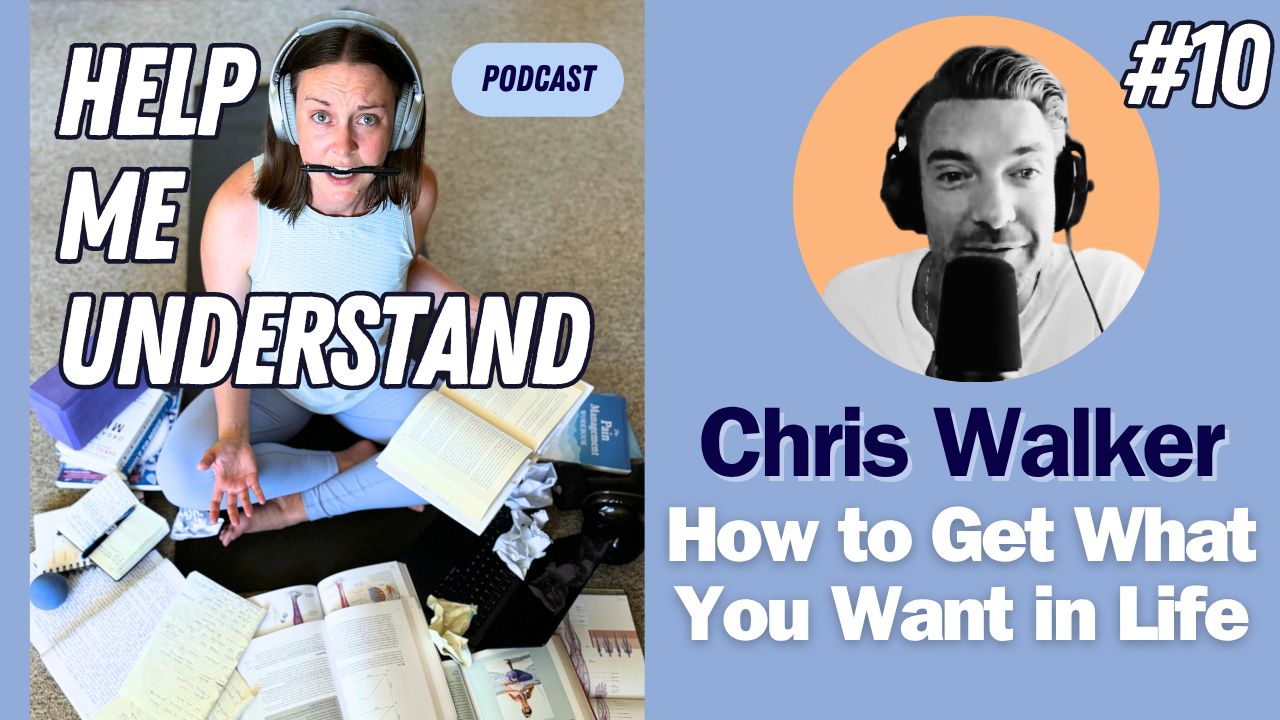Chris Walker, The Frequency Era, Encoded Founder, Help Me Understand Podcast Episode: How to Get What You Want in Life