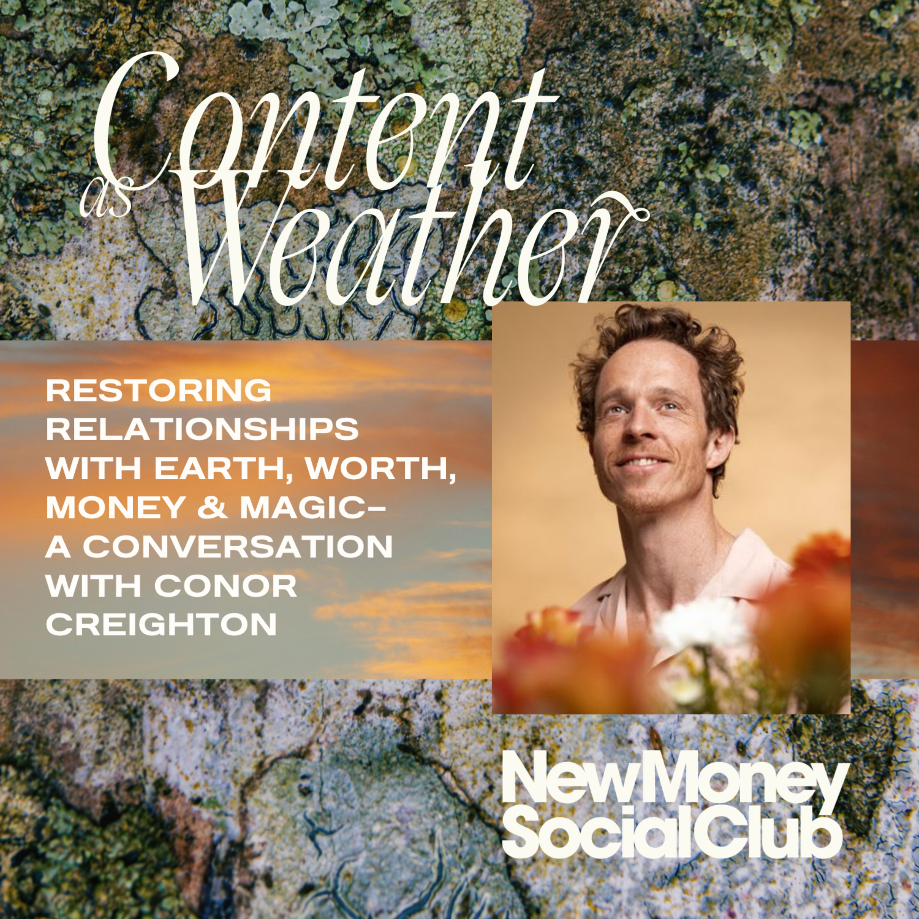 Content as Weather | Conor Creighton on Colonial Labor, Fear of Being Seen, and Restoring Trust with Earth and Money episode artwork