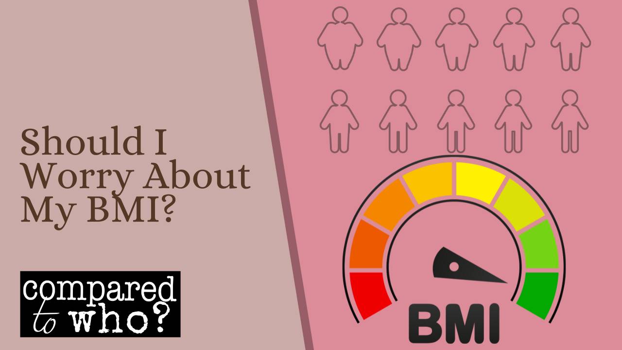 Should I Worry About My BMI?