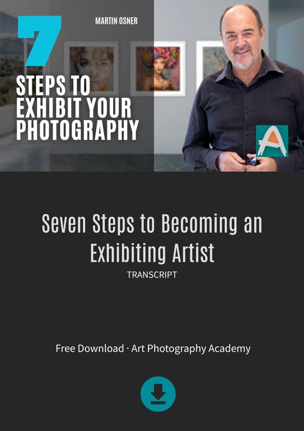 Cover of the free Art Photography Academy guide, Seven Steps to Becoming an Exhibiting Artist, by Martin Osner