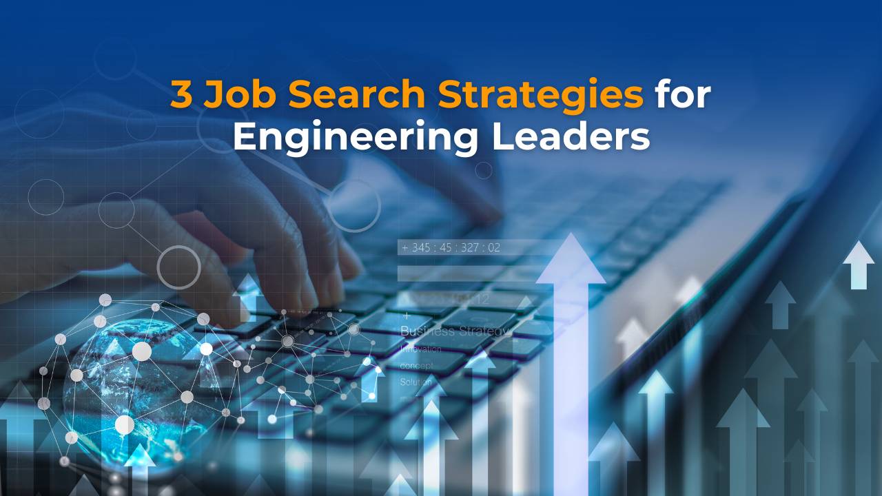 Top Job Search Strategies for Engineering Leaders