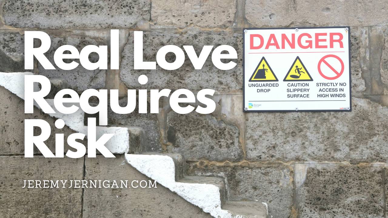 Real Love Requires Risk