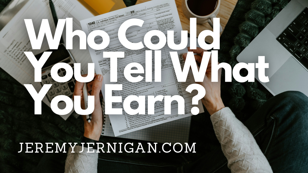 Hands holding a 1040 tax form beside a calculator and coffee, with the title “Who Could You Tell What You Earn?