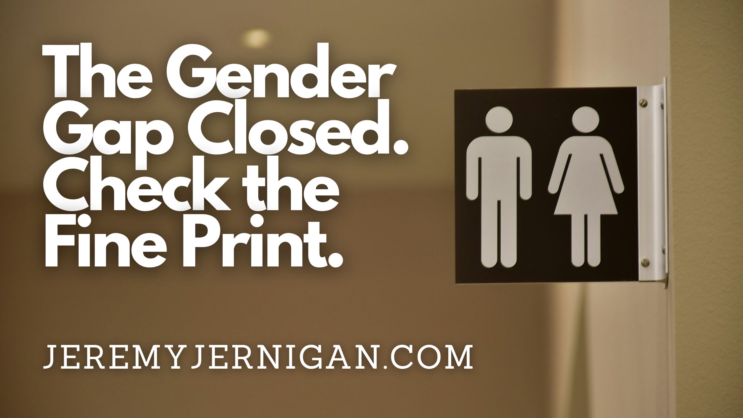 Blog post graphic for "The Gender Gap Closed. Check the Fine Print." on JeremyJernigan.com