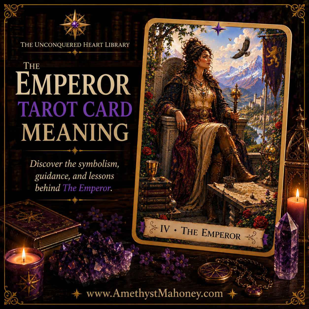 The Emperor Tarot Card Meaning, featuring The Emperor from The Unconquered Heart Tarot. Follow this image to read the article, including a full description of the card.