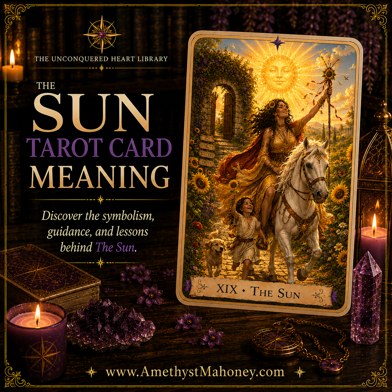 The Sun Tarot Card Meaning, featuring The Sun from The Unconquered Heart Tarot. Follow this image to read the article, including a full description of the card.