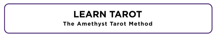 Clickable Button Saying Learn Tarot with the Amethyst Tarot Method