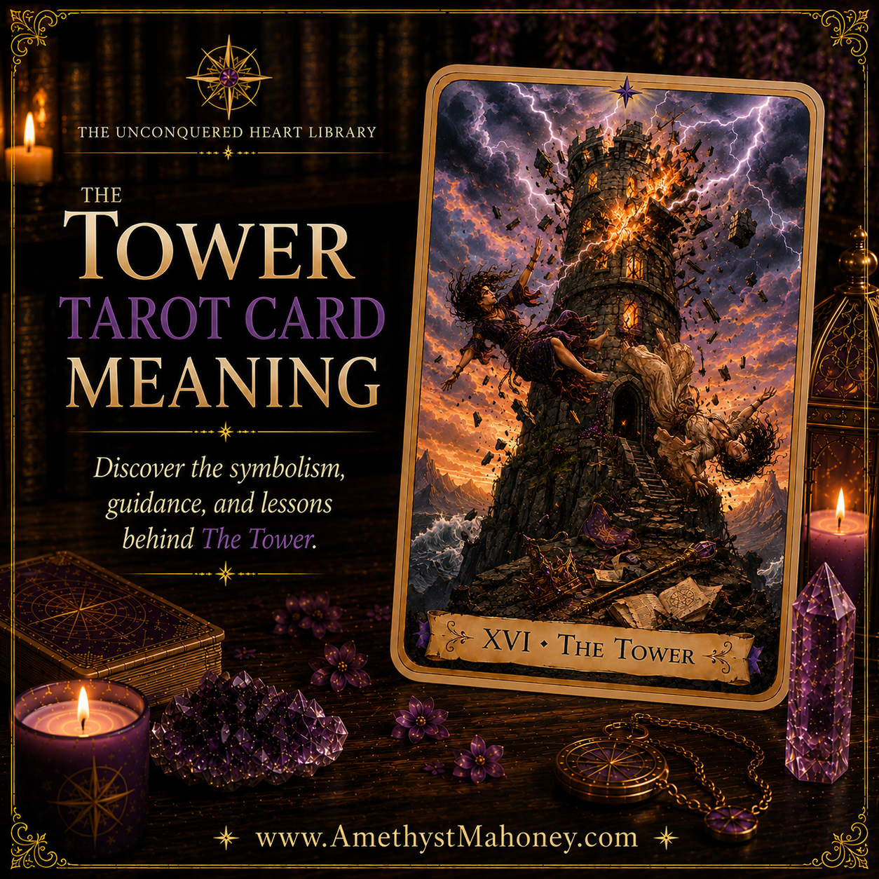 The Tower Tarot Card Meaning, featuring The Tower from The Unconquered Heart Tarot. Follow this image to read the article, including a full description of the card.