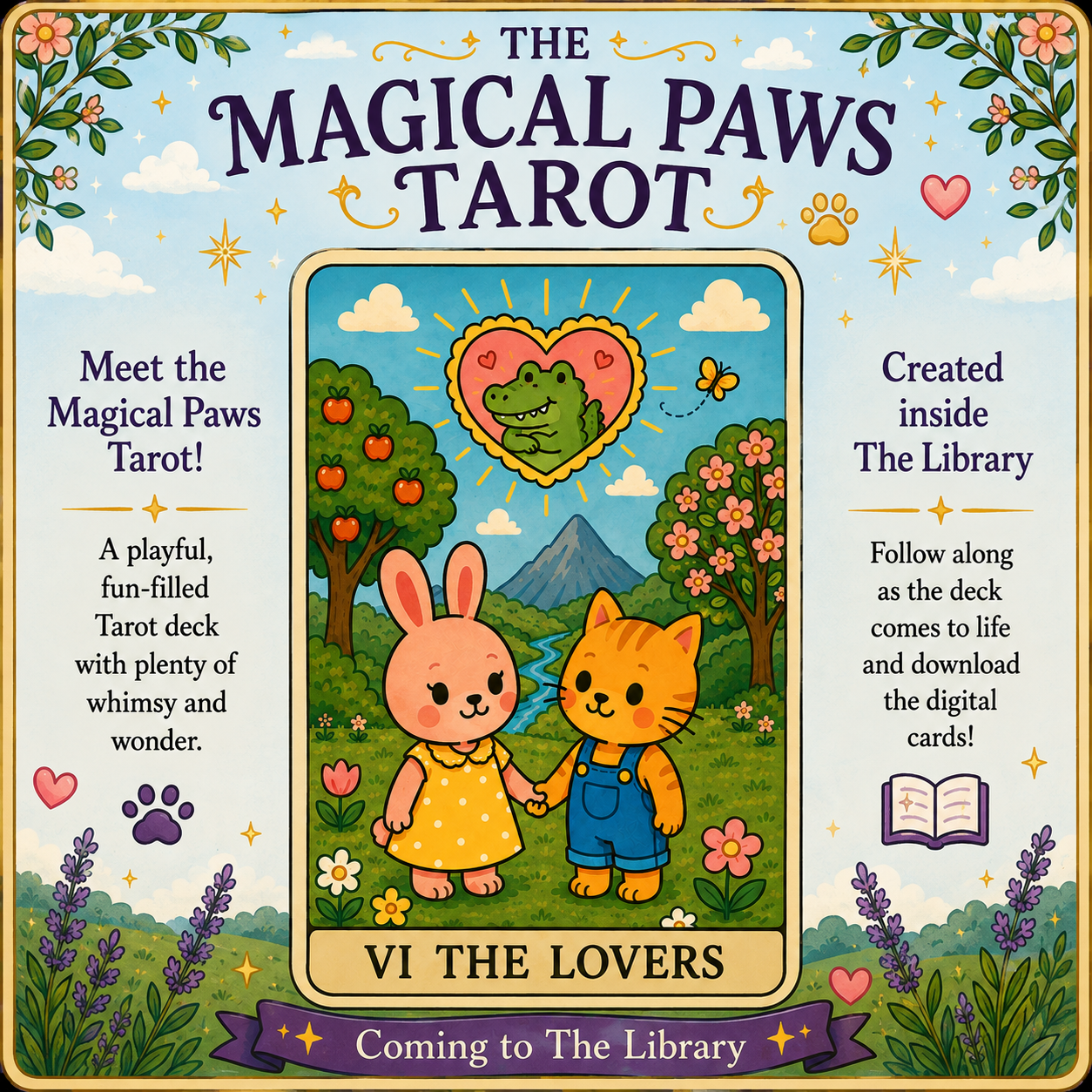 Magical Paws Tarot showing a bunny and cat holding hands underneath a heart with an alligator above them. Follow this link to watch the deck come to life and download the digital cards in The Library.