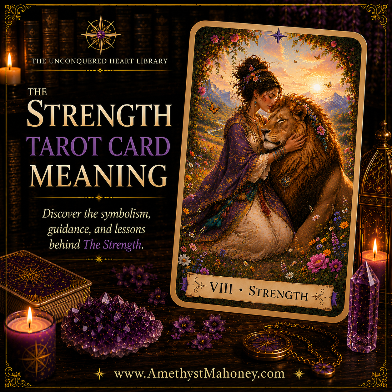Strength Tarot Card Meaning, featuring Strength from The Unconquered Heart Tarot. Follow this image to read the article, including a full description of the card.