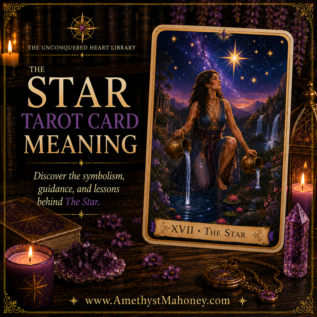 The Star Tarot Card Meaning, featuring The Star from The Unconquered Heart Tarot. Follow this image to read the article, including a full description of the card.