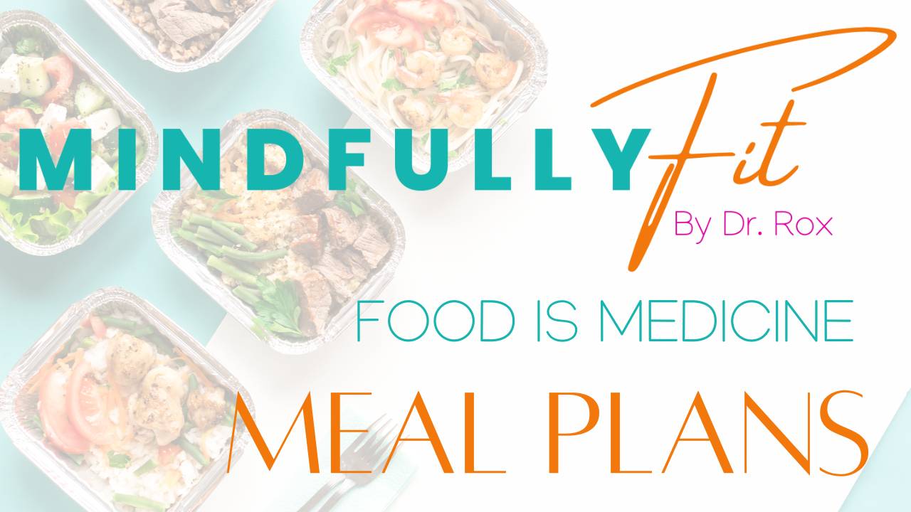 Dr. Rox Mindfully Fit Meal Plans