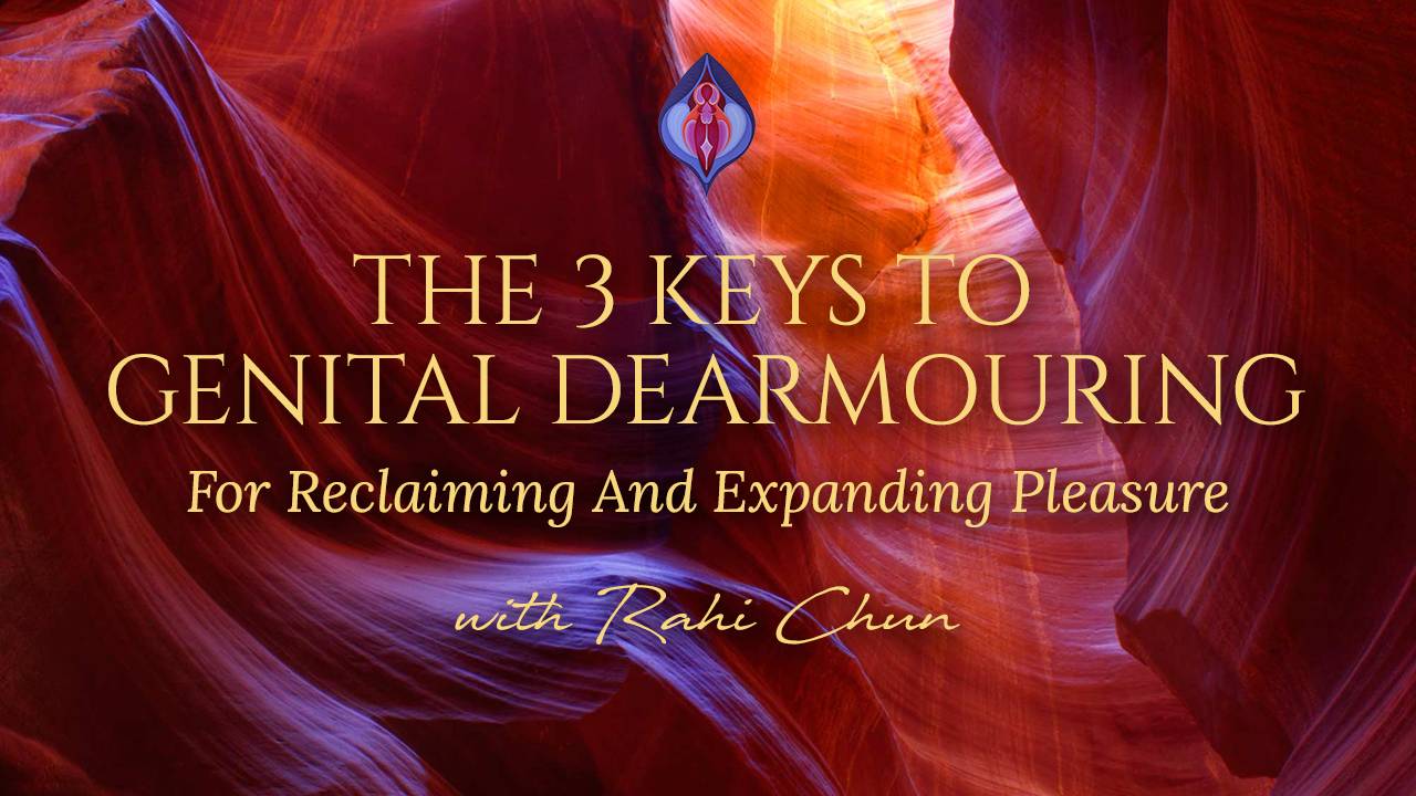 The 3 Keys to Genital Dearmouring Course