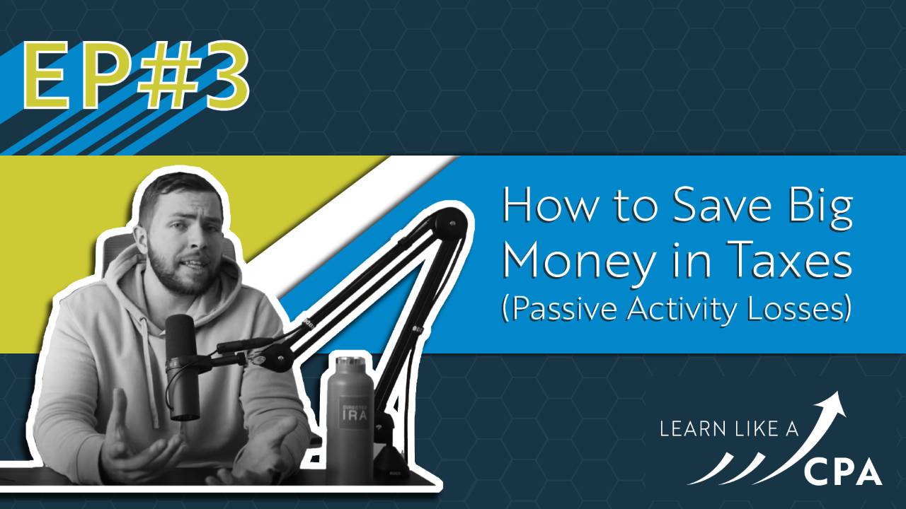 How to Save BIG Money in Taxes (Passive Activity Losses)