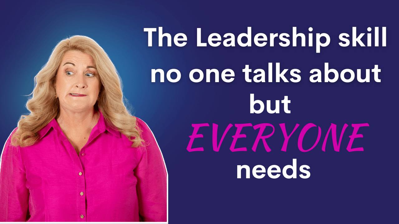 The Leadership Skill No One Talks About (But Everyone Needs)