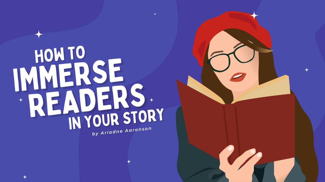 How to Immerse Readers in Your Story