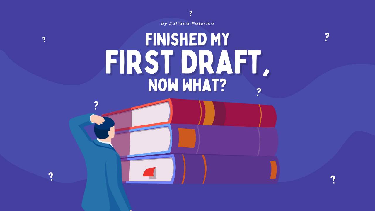 Finished My First Draft, Now What?