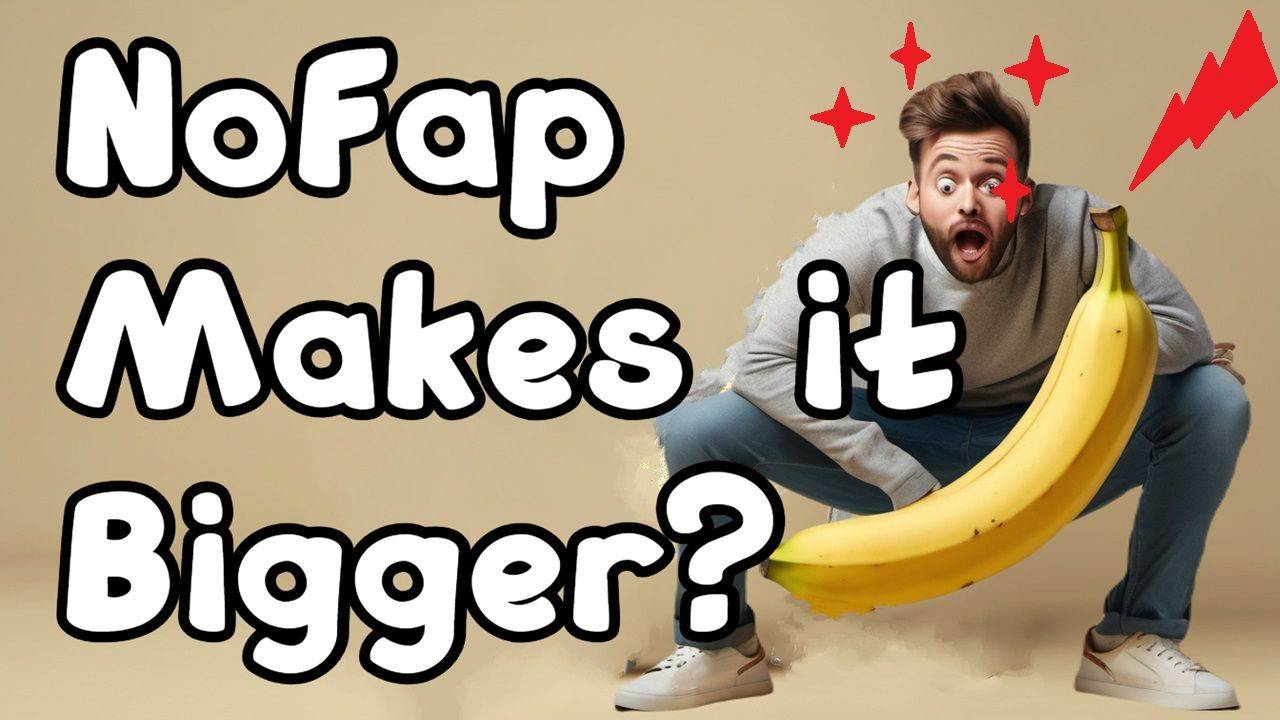 Does No Fap Make Your Dick Bigger