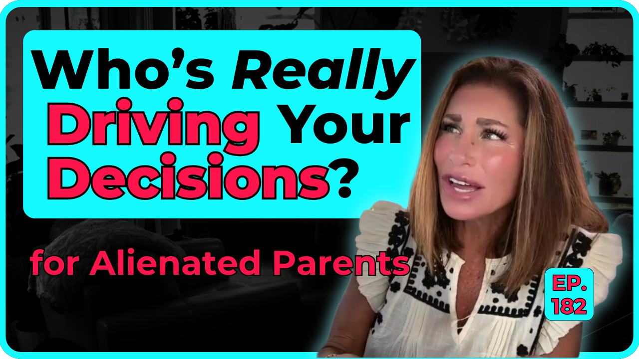 Shelby Milford: Who's Really Driving Your Decisions? For Alienated Parents