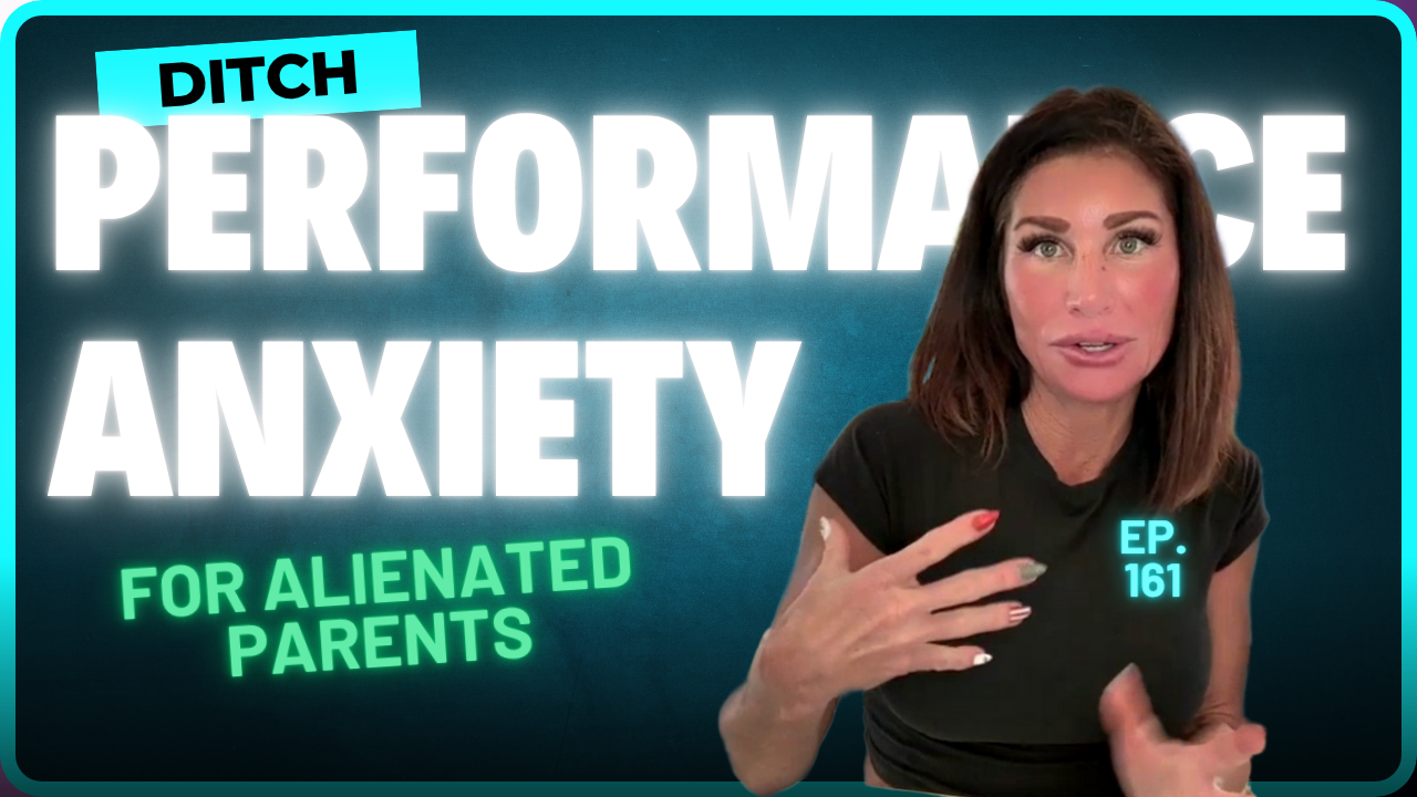 Overcoming Performance Anxiety as an Alienated Parent