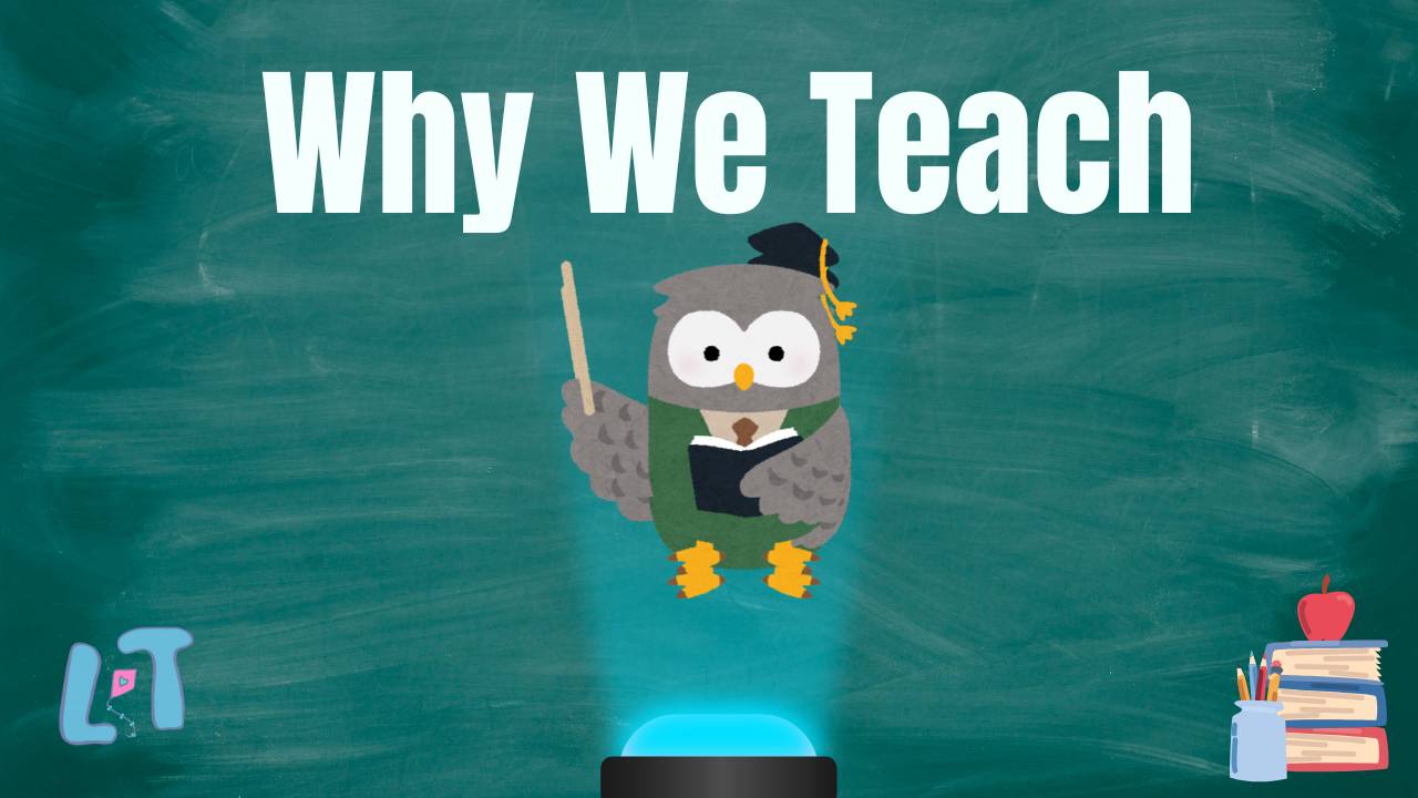 Why We Teach