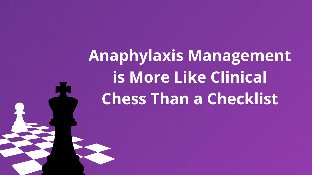 Anaphylaxis Management: Clinical Chess