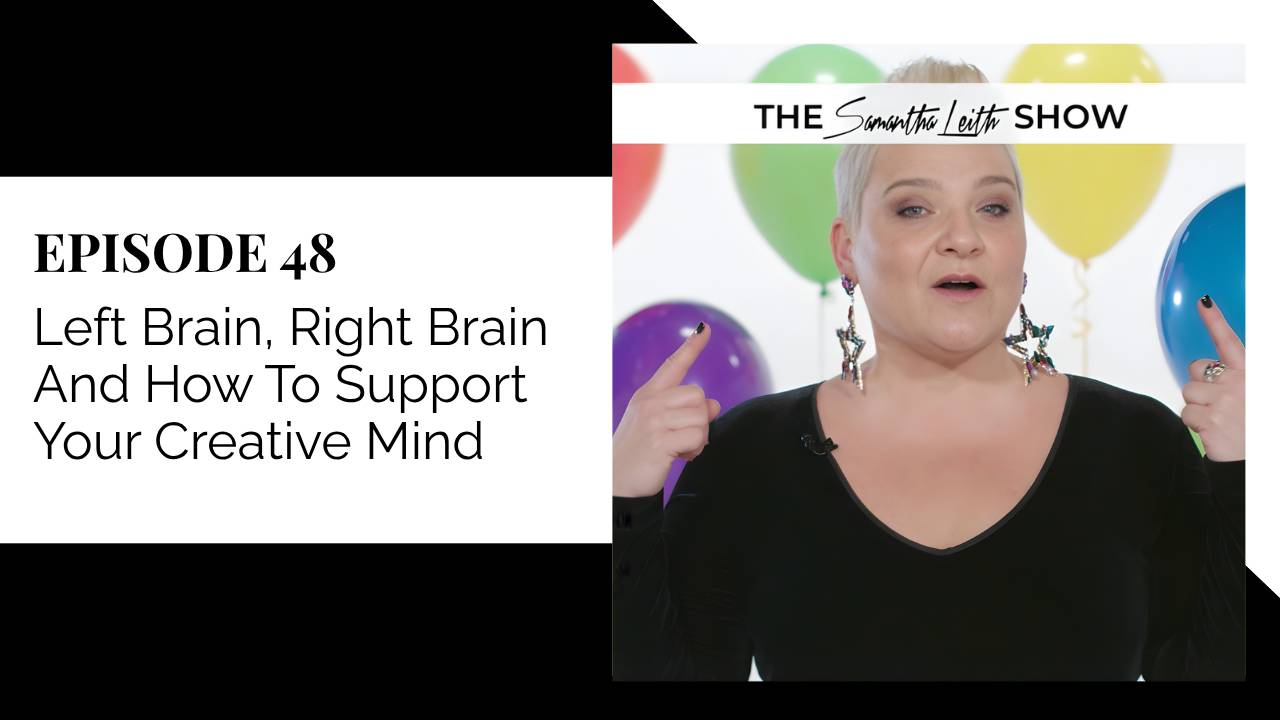 Episode 48: How To Support Your Creative Mind