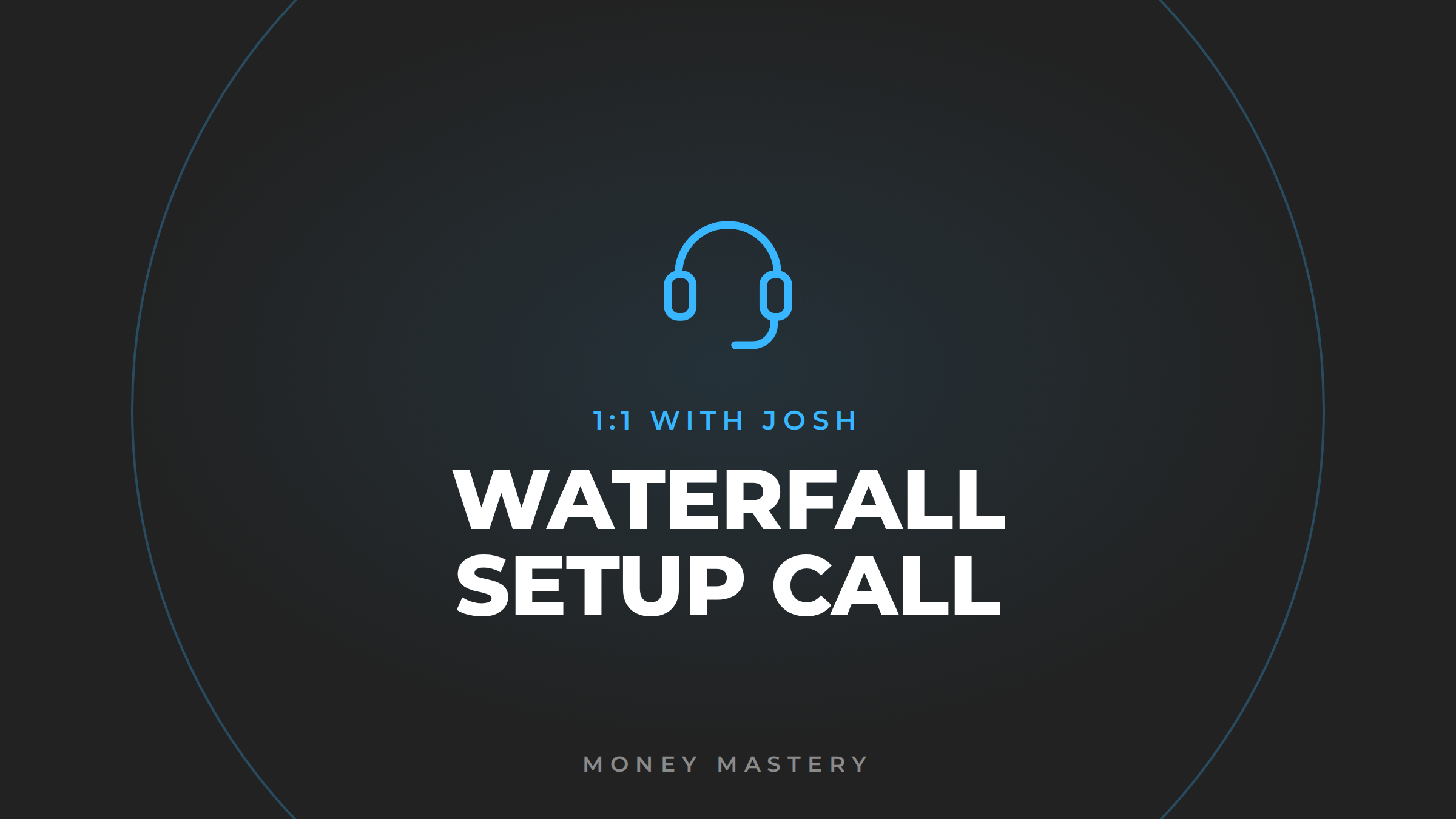 The Waterfall Setup Call