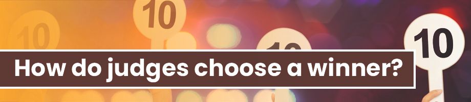 How do judges choose a winner?