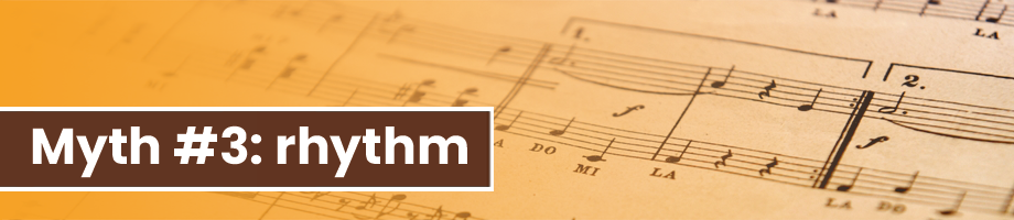 Myth #3: you need good rhythm before starting