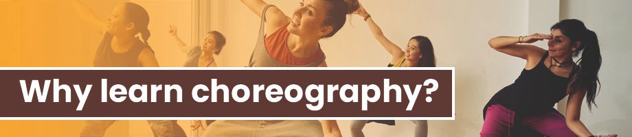 Why is it important to learn choreography?