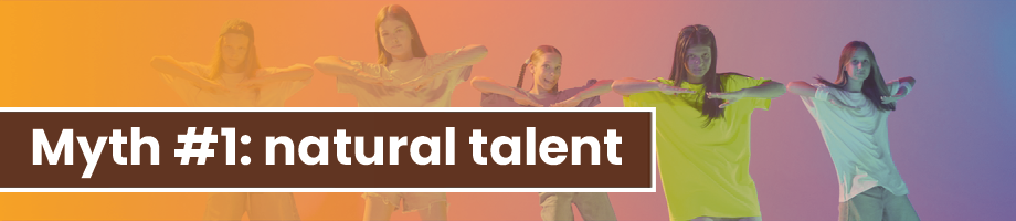 Myth 1: You need natural talent to dance