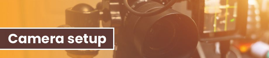 Camera setup and angles