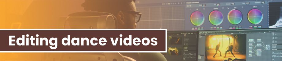 Editing dance videos
