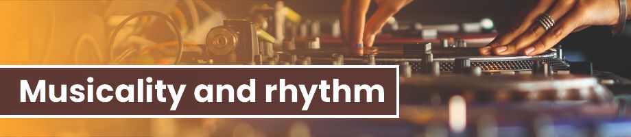 Musicality and rhythm