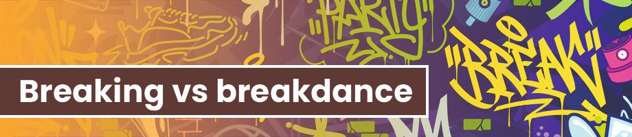 Breaking vs breakdance