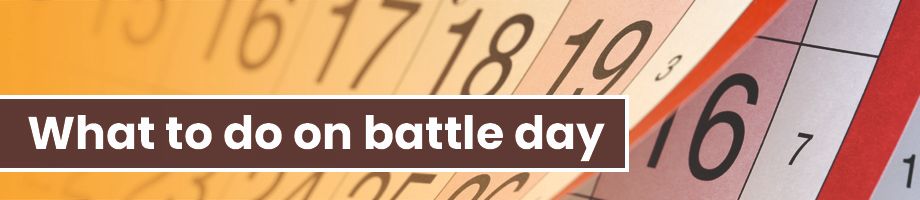 What to do on battle day